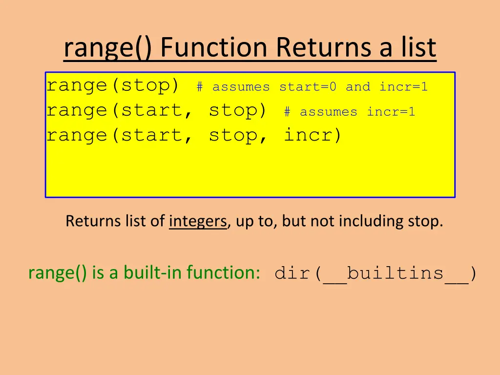 range function returns a list range stop assumes
