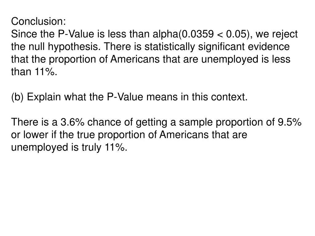 conclusion since the p value is less than alpha