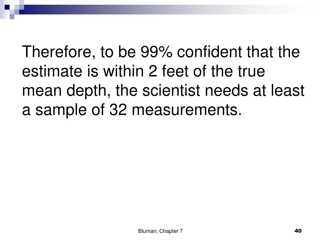 therefore to be 99 confident that the estimate