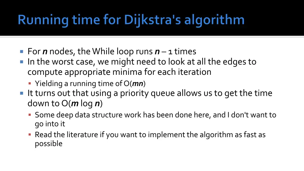 for n nodes the while loop runs n 1 times