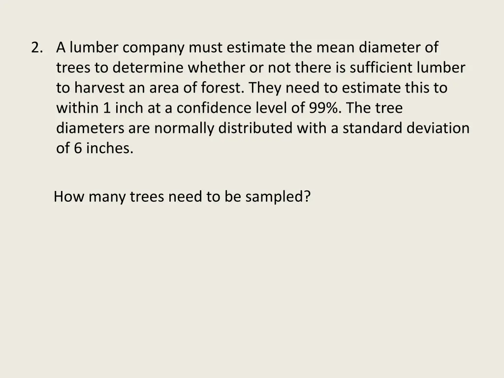 2 a lumber company must estimate the mean