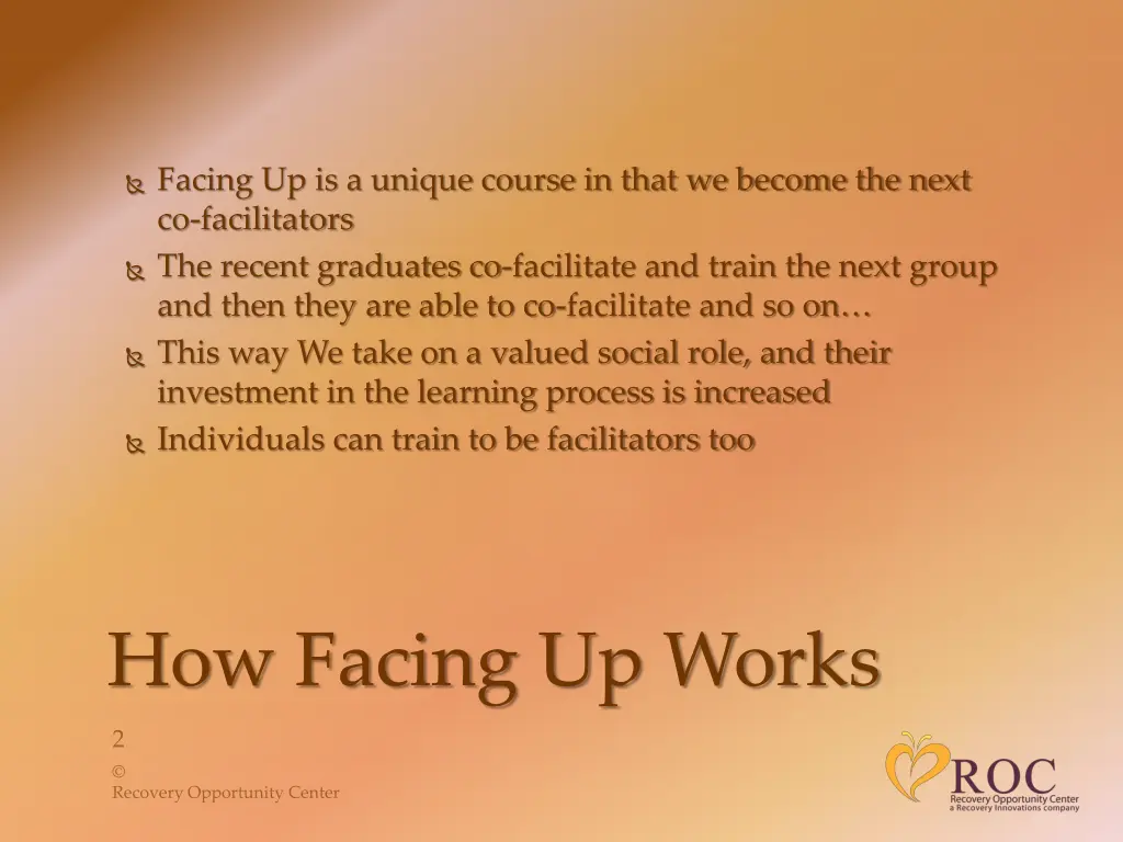 facing up is a unique course in that we become