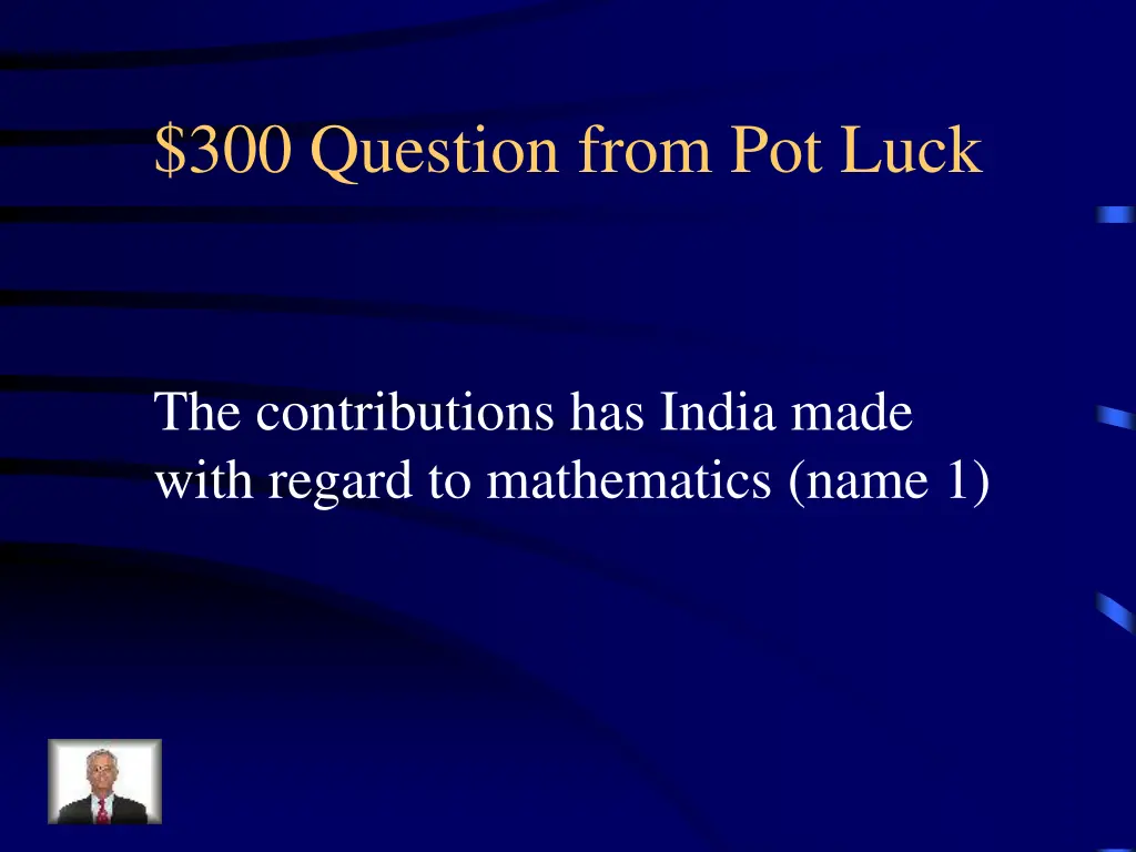 300 question from pot luck
