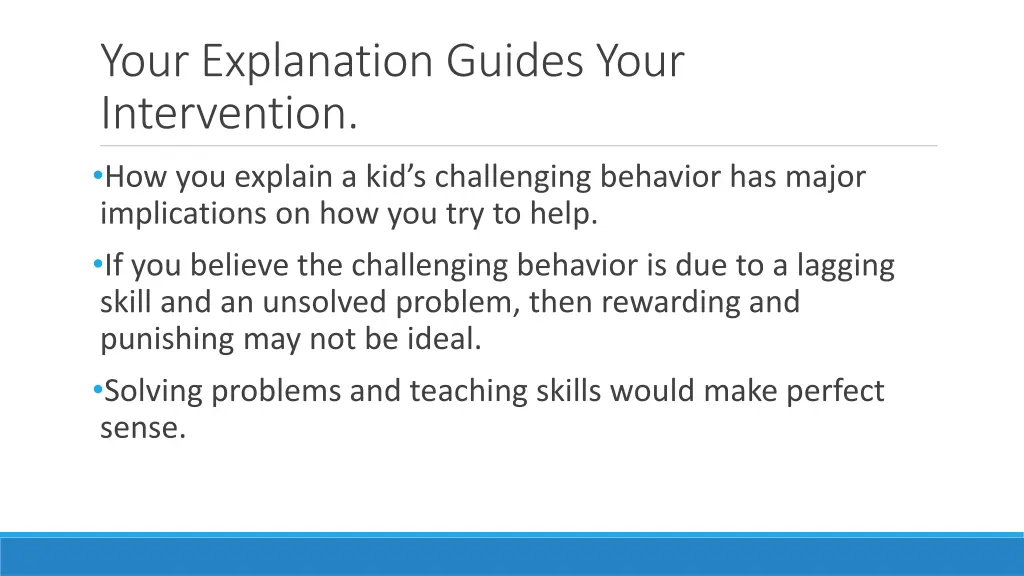 your explanation guides your intervention
