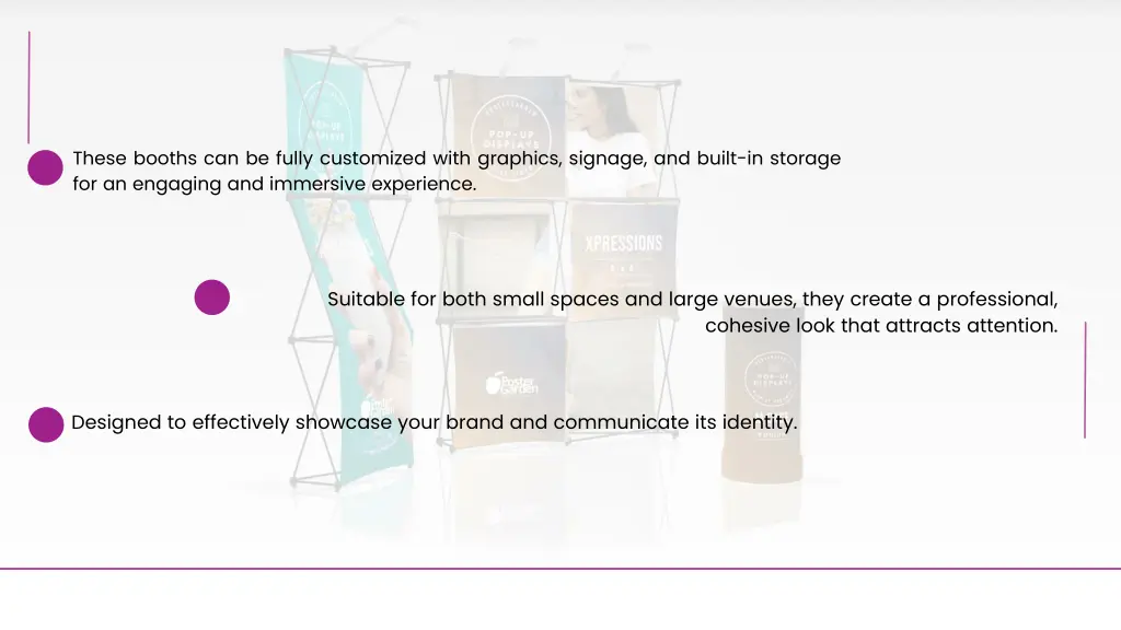 these booths can be fully customized with