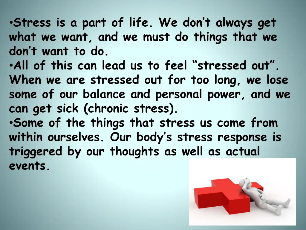 stress is a part of life we don t always get what