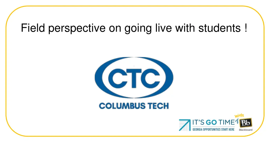 field perspective on going live with students