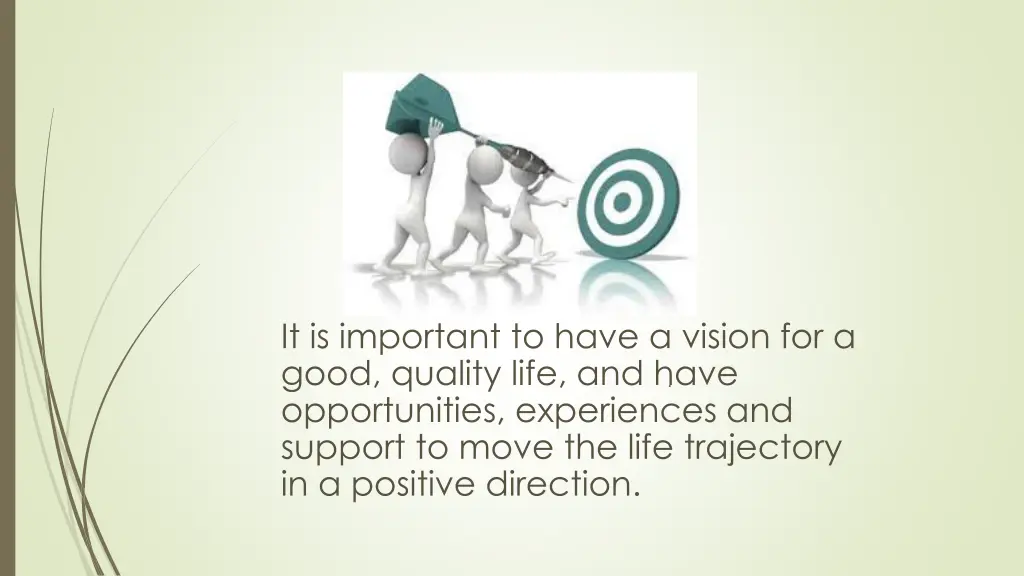 it is important to have a vision for a good