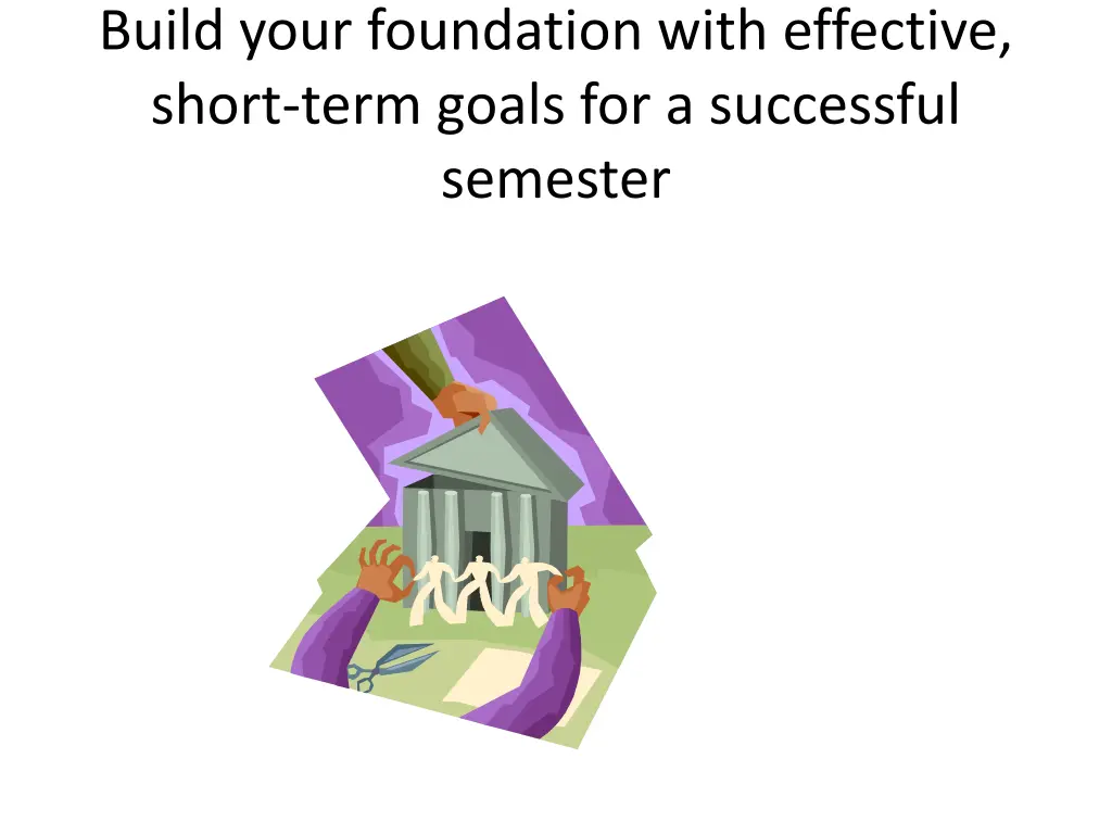 build your foundation with effective short term
