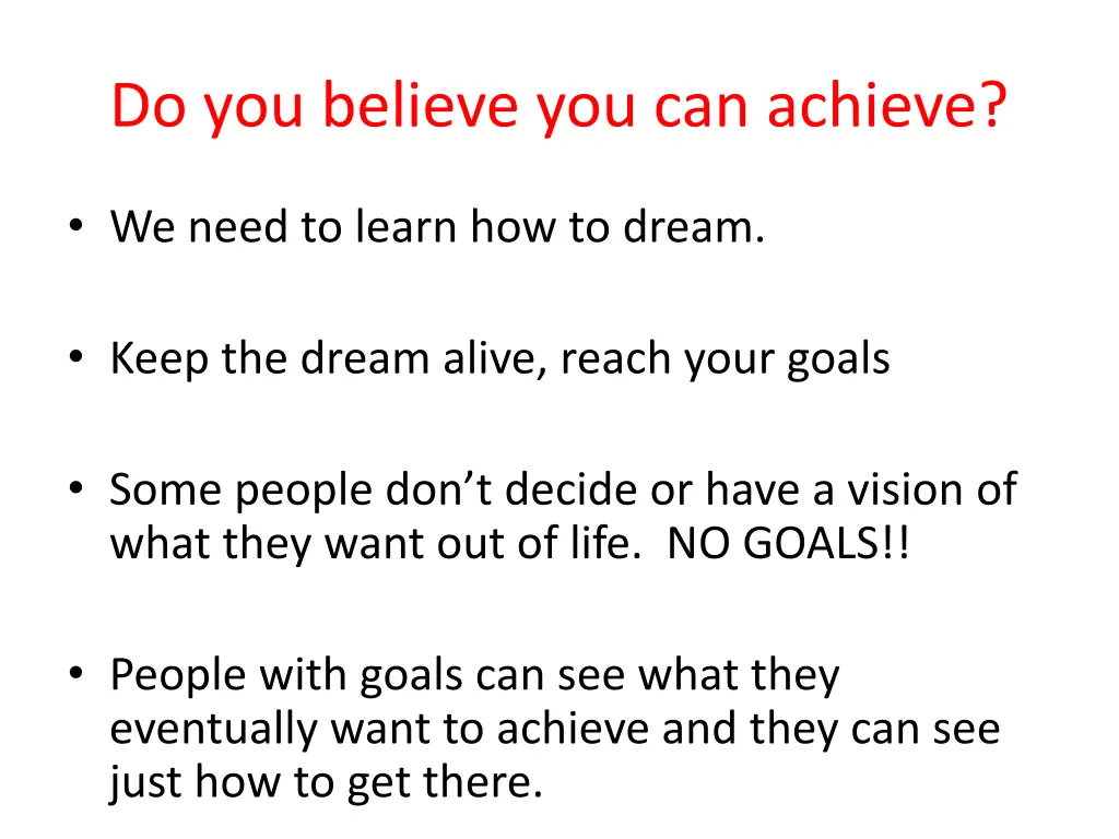 do you believe you can achieve