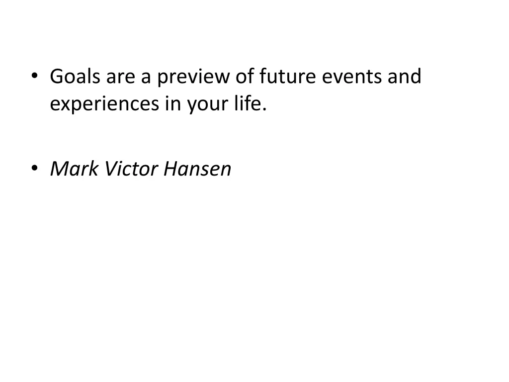 goals are a preview of future events