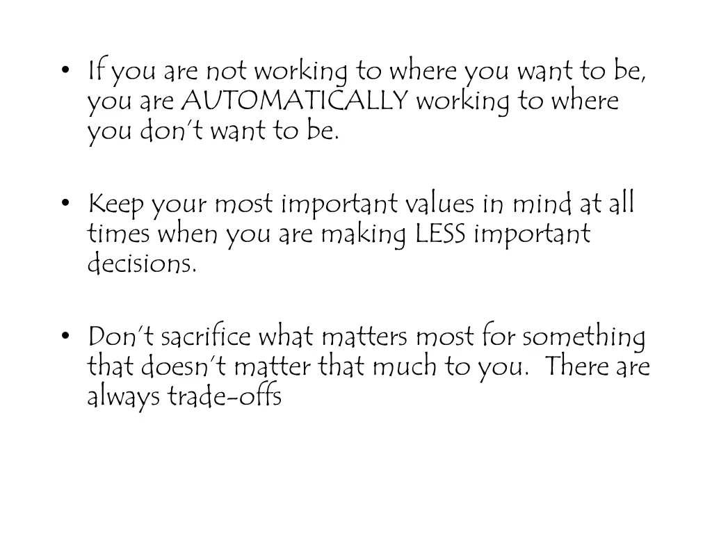 if you are not working to where you want