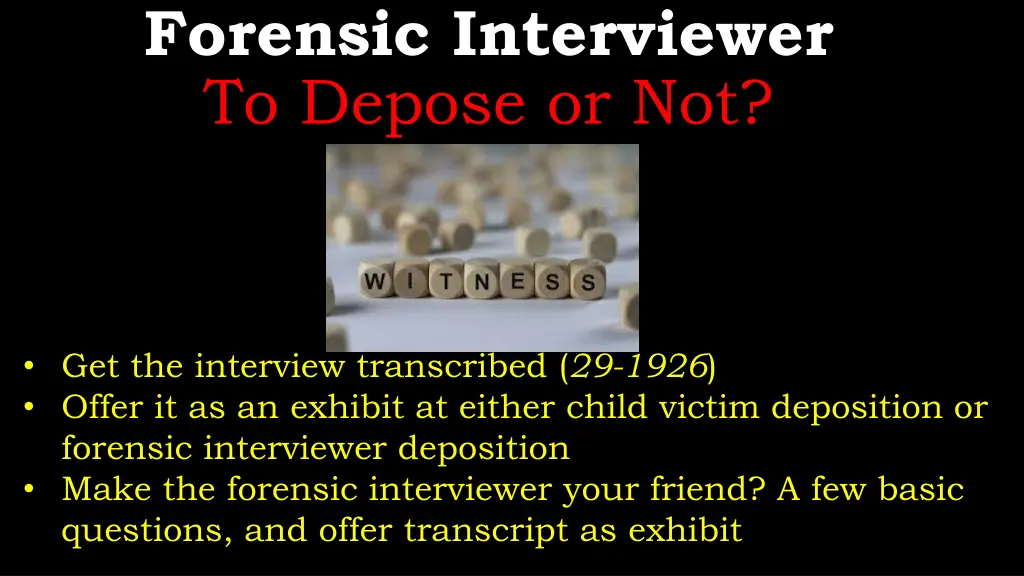 forensic interviewer to depose or not