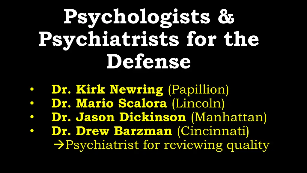 psychologists psychiatrists for the defense