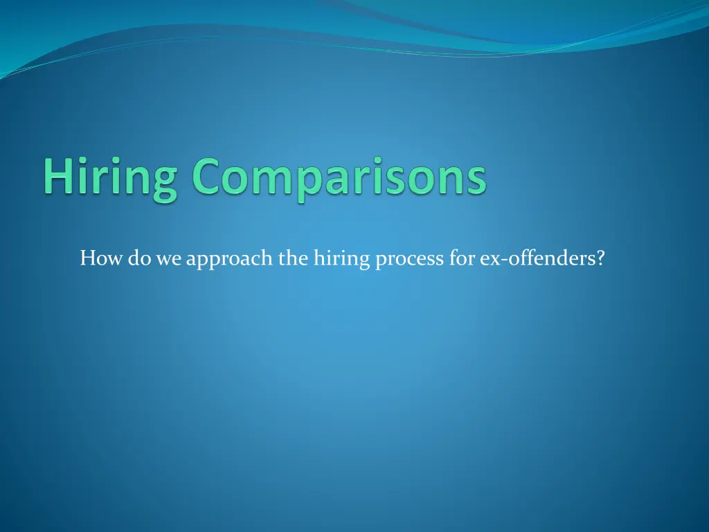 how do we approach the hiring process