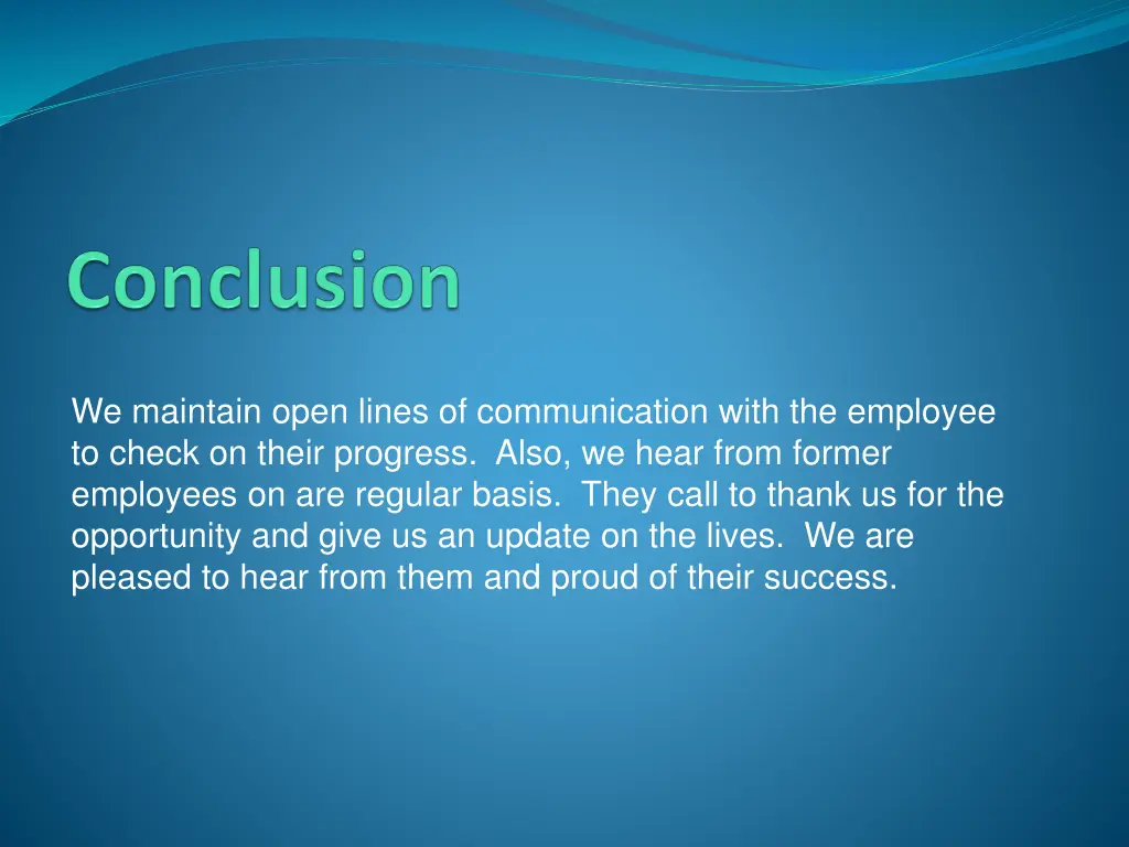 we maintain open lines of communication with