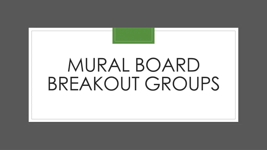 mural board breakout groups