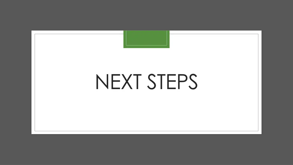 next steps