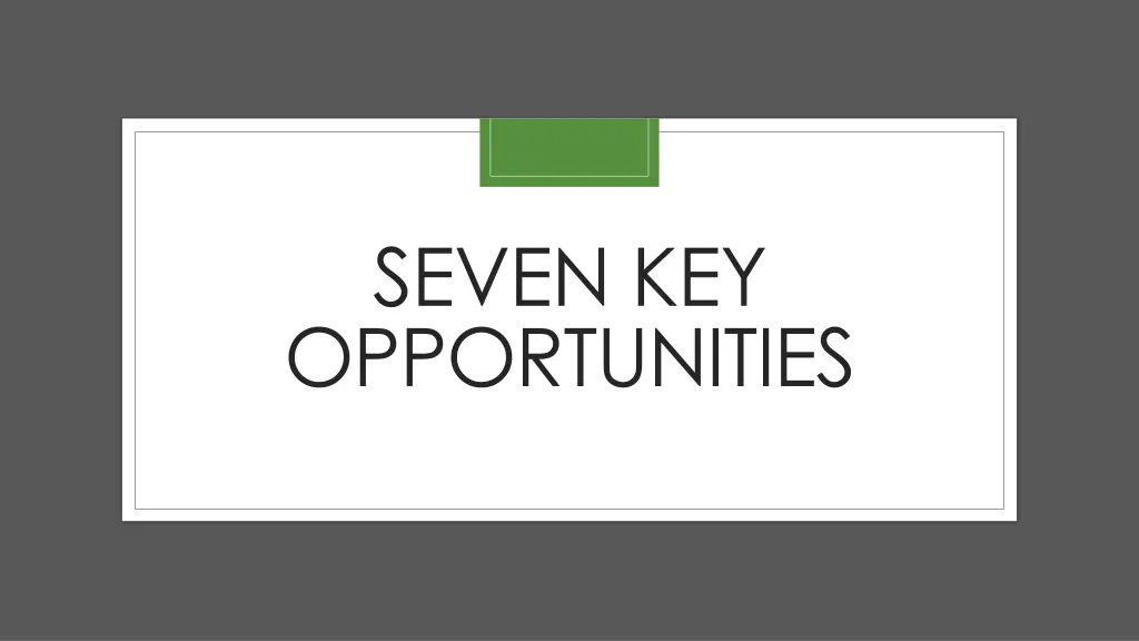 seven key opportunities