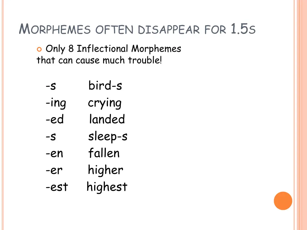 m orphemes often disappear for 1 5 s