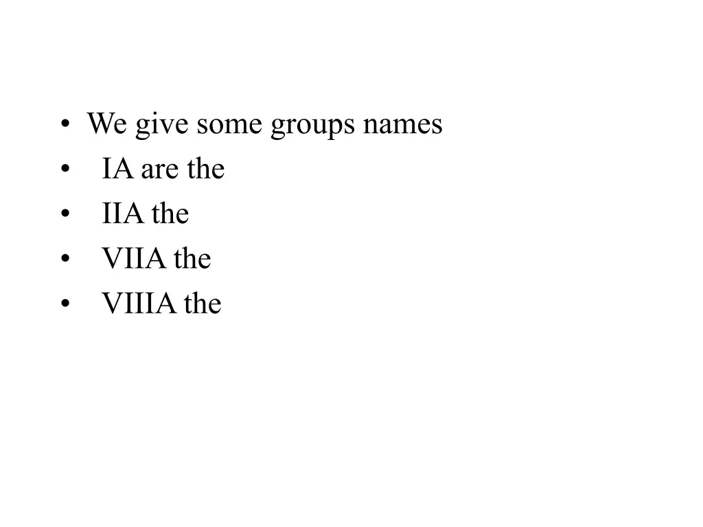 we give some groups names ia are the iia the viia