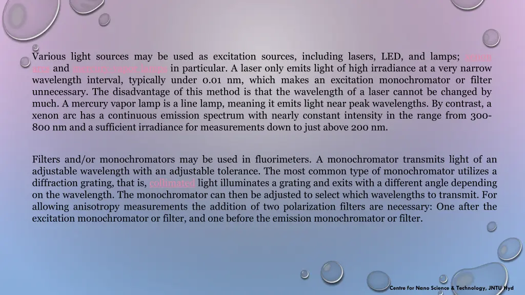 various light sources may be used as excitation