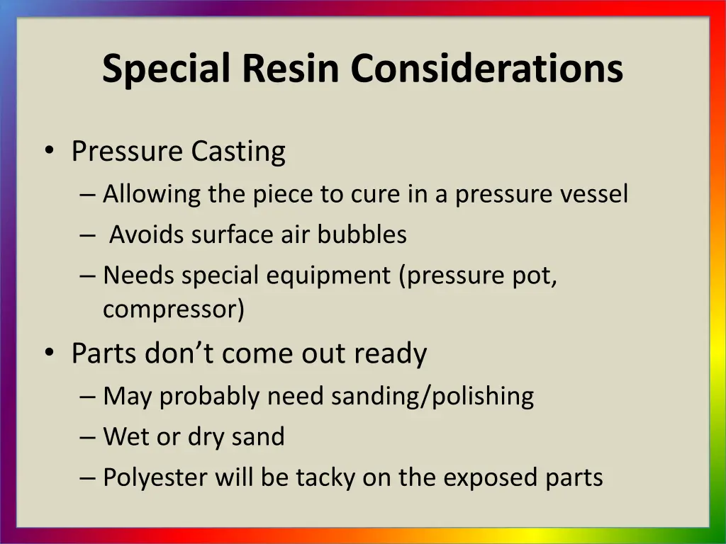 special resin considerations