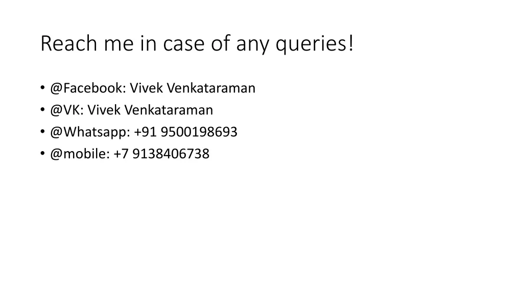 reach me in case of any queries