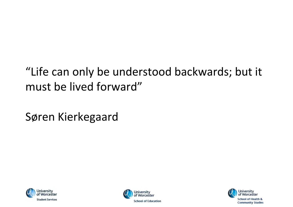 life can only be understood backwards but it must