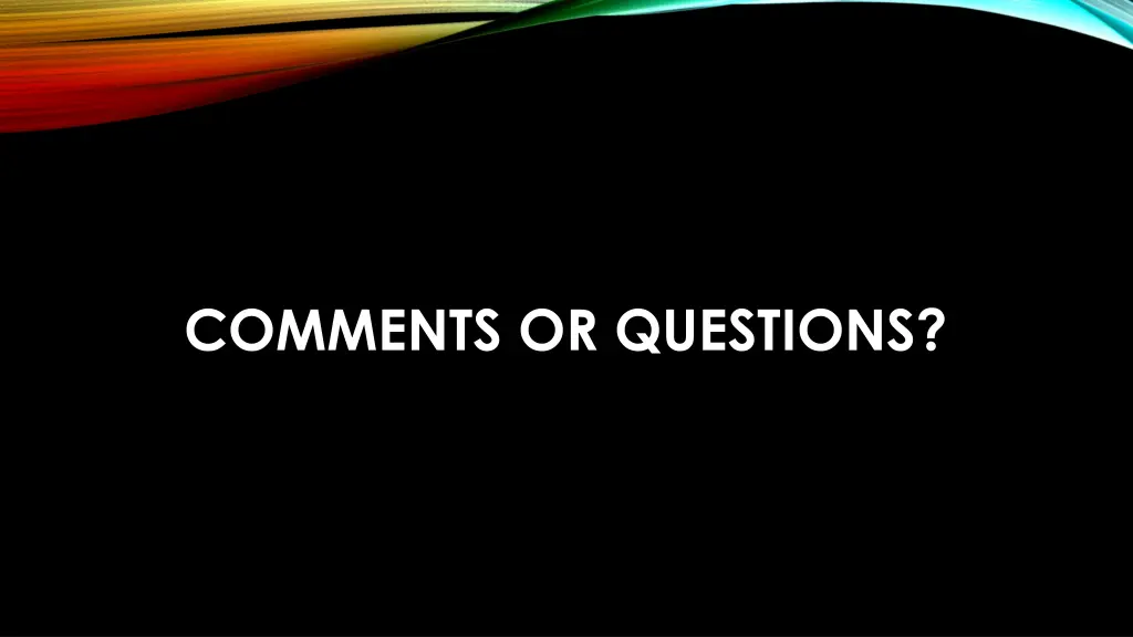 comments or questions