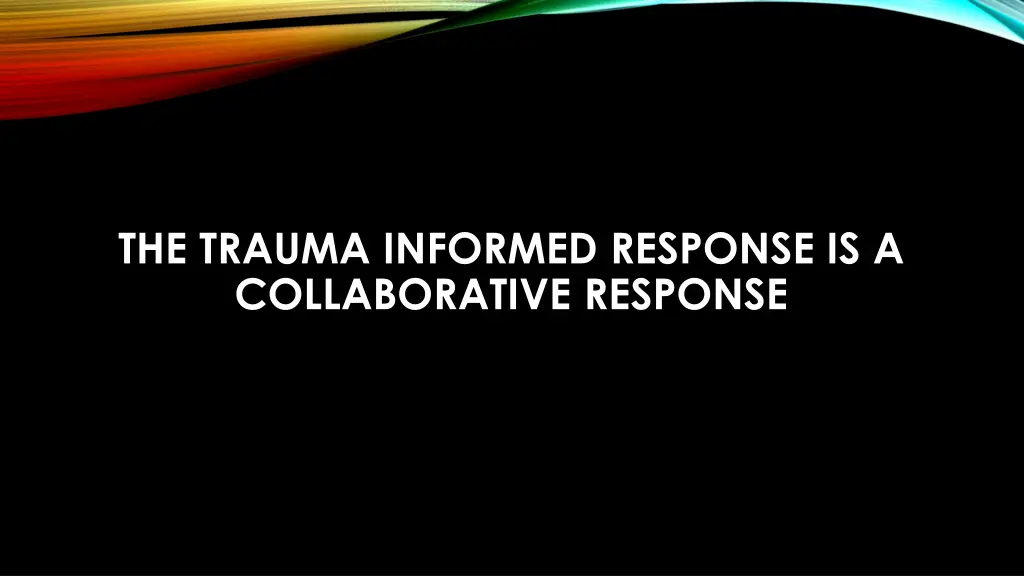 the trauma informed response is a collaborative