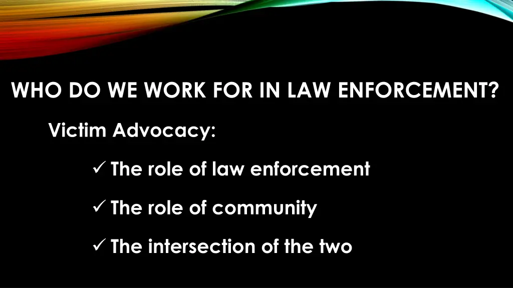 who do we work for in law enforcement