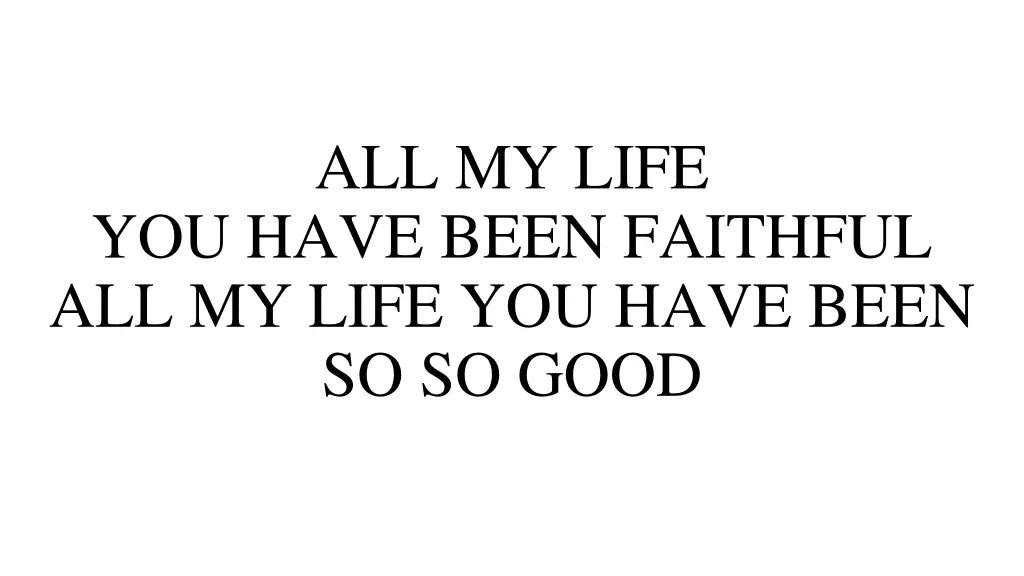all my life