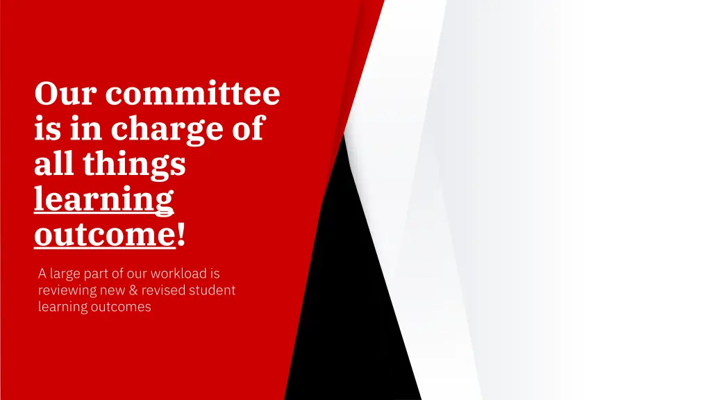 our committee is in charge of all things learning
