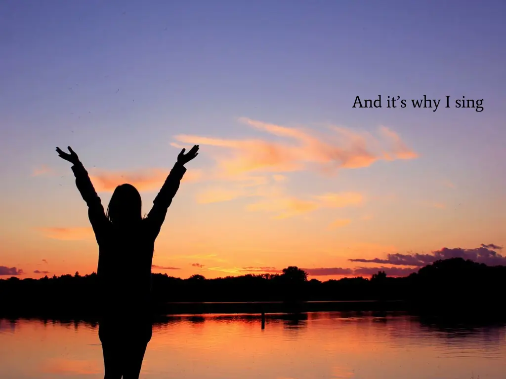 and it s why i sing