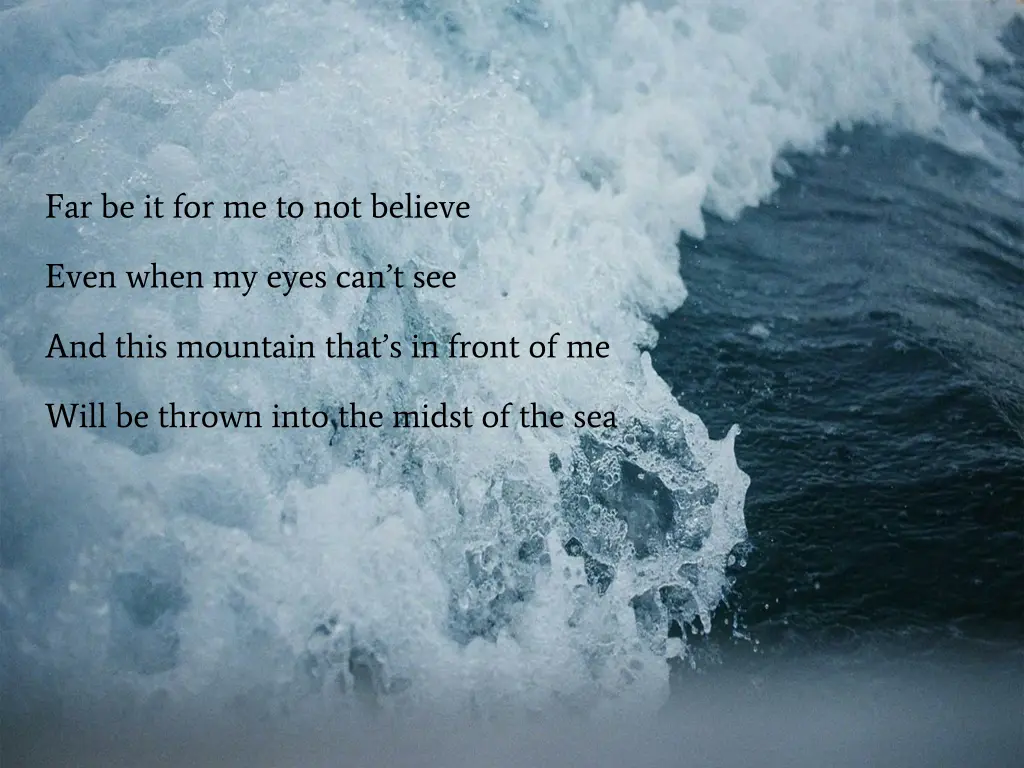 far be it for me to not believe
