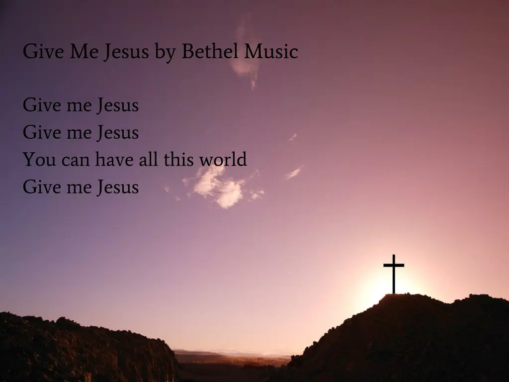 give me jesus by bethel music
