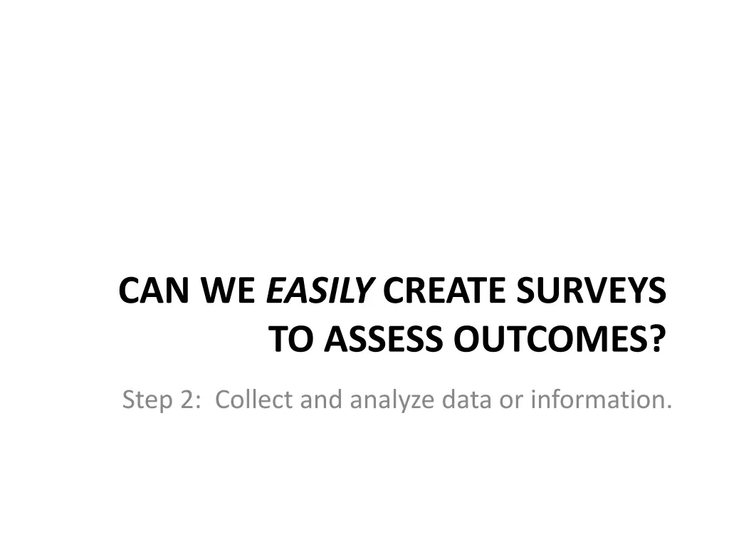 can we easily create surveys to assess outcomes
