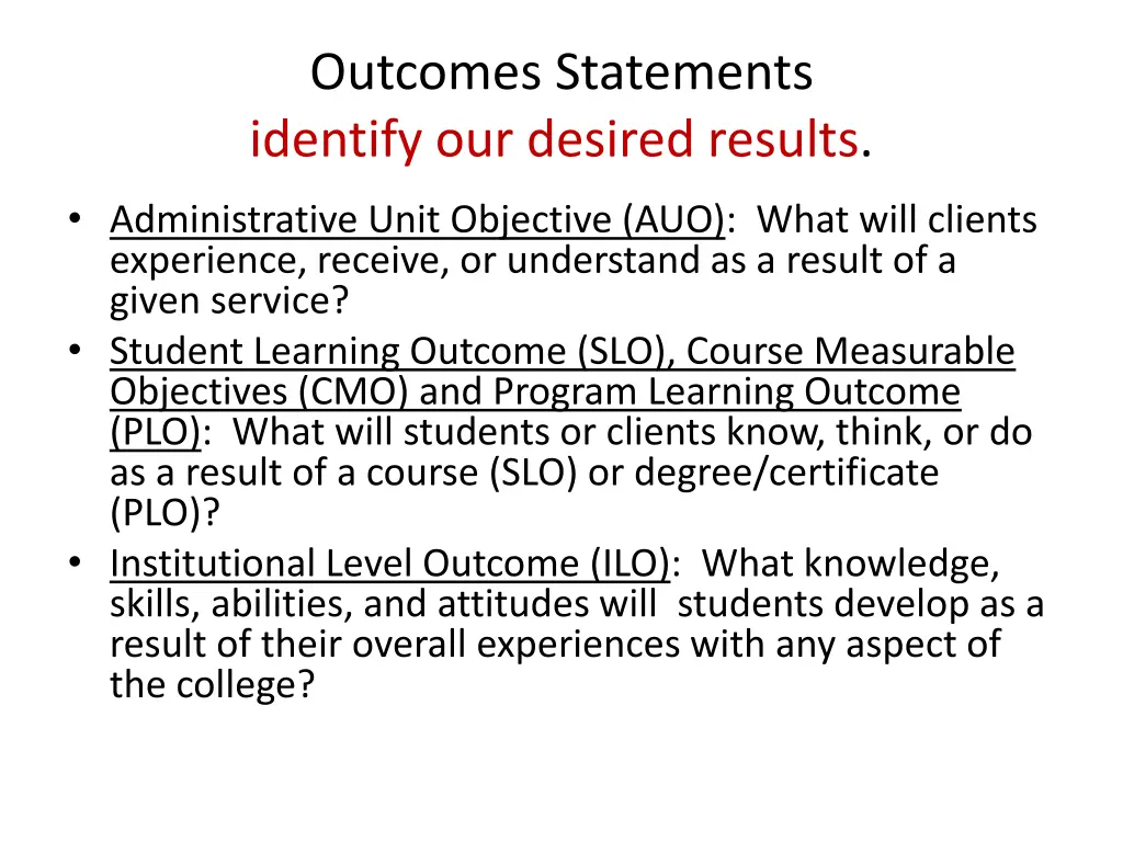 outcomes statements identify our desired results