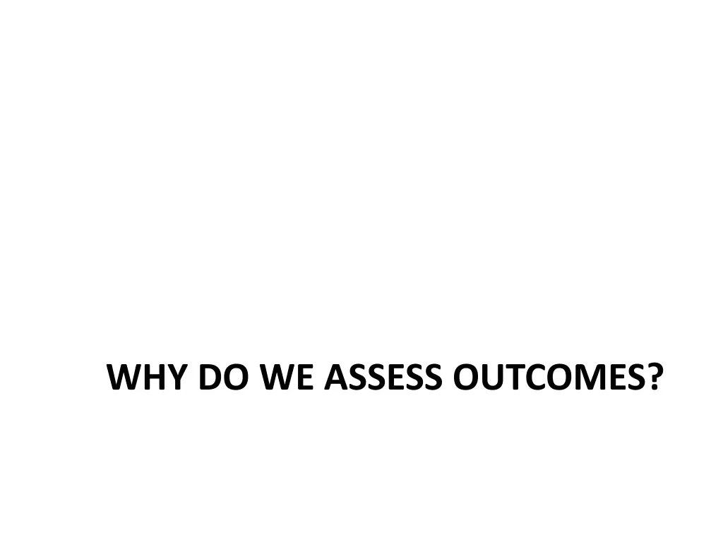 why do we assess outcomes