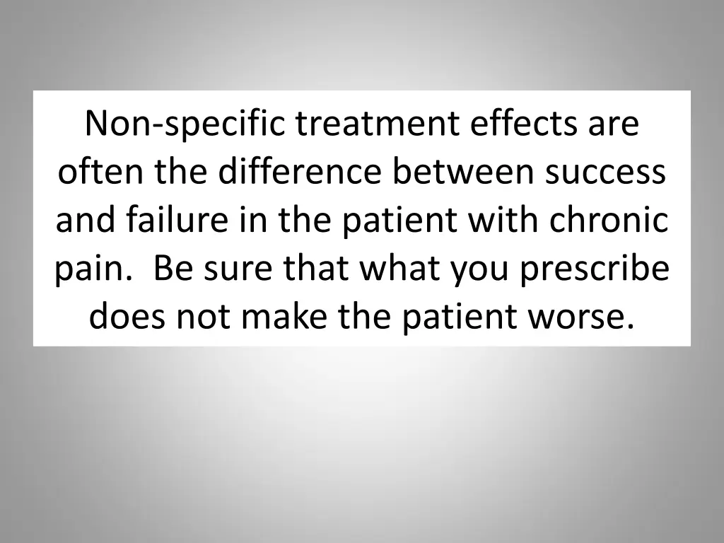 non specific treatment effects are often