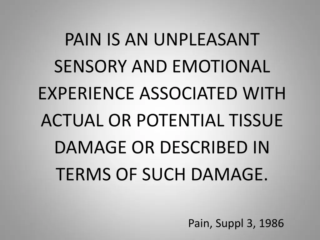 pain is an unpleasant sensory and emotional