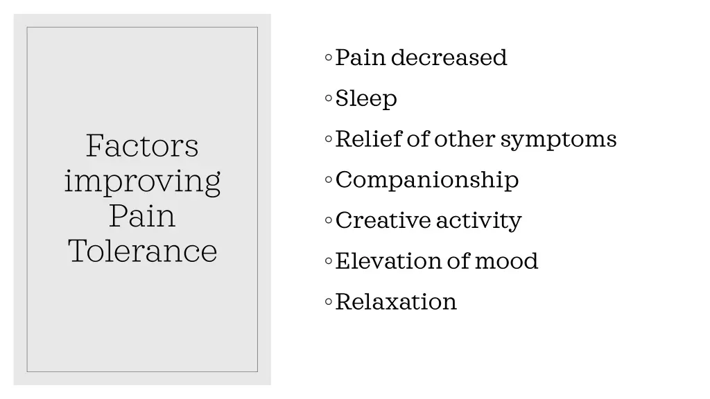 pain decreased sleep relief of other symptoms