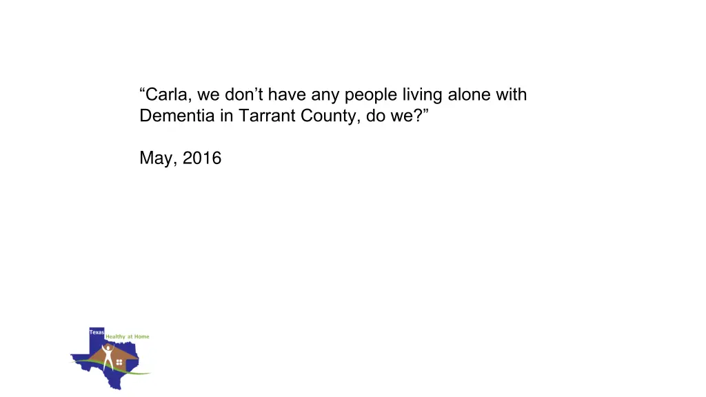 carla we don t have any people living alone with