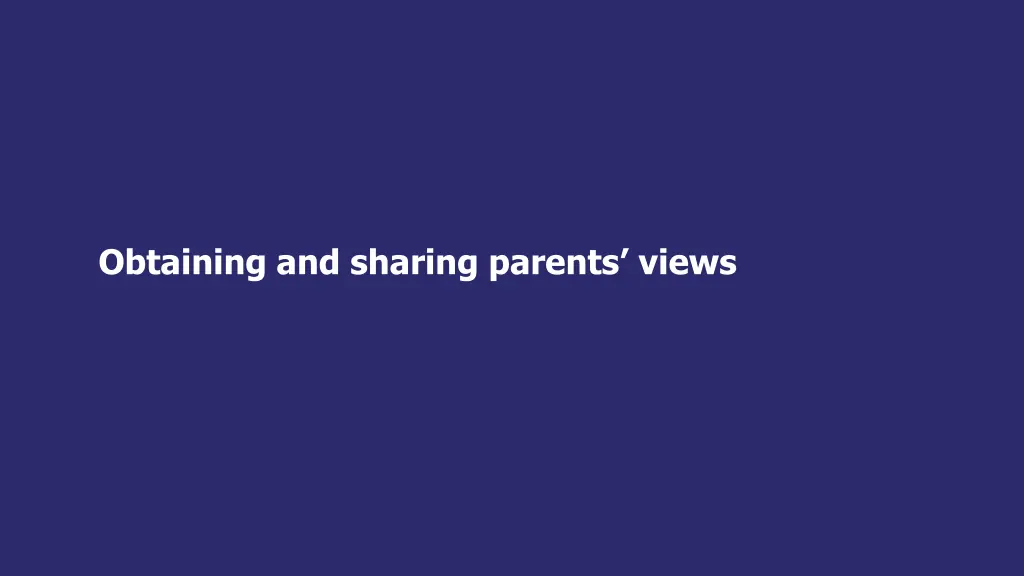 obtaining and sharing parents views 1