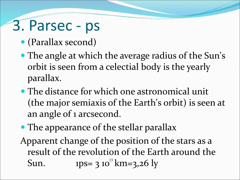 3 parsec ps parallax second theangle at which