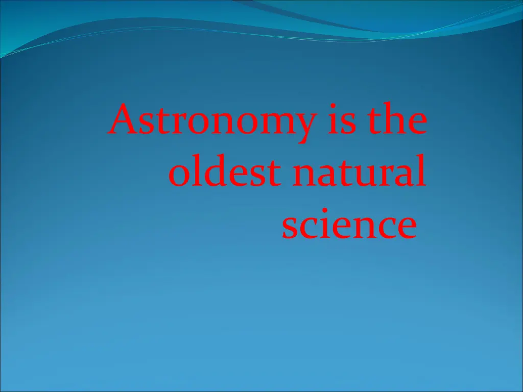 astronomy is the oldest natural