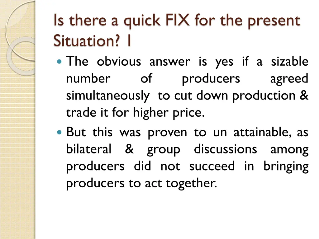 is there a quick fix for the present situation
