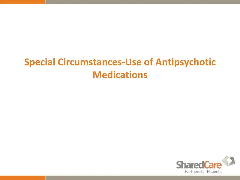 special circumstances use of antipsychotic