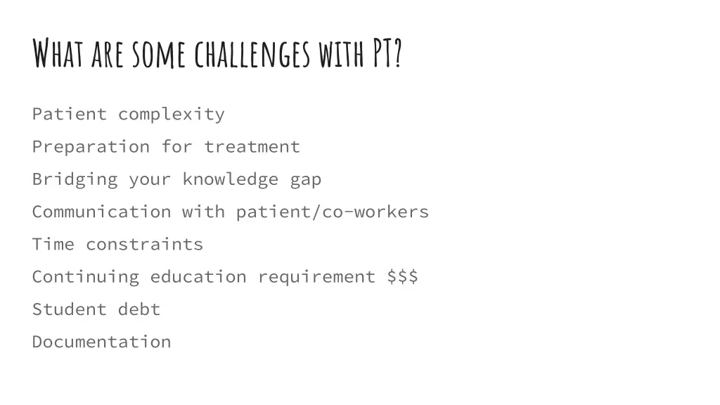 what are some challenges with pt